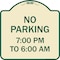 Signmission No Parking 7-00 Am to 6-00 Pm Heavy-Gauge Aluminum Architectural Sign, 18" x 18", TG-1818-23602 A-DES-TG-1818-23602 - alternate 1